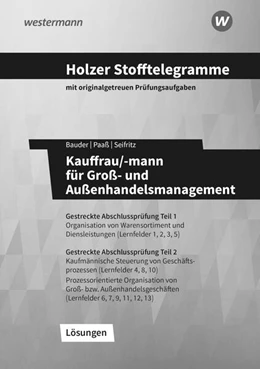 Abbildung von Holzer / Bauder | Holzer Stofftelegramme Kauffrau/-mann für Groß- und Außenhandelsmanagement. Lösungsband. Baden-Württemberg | 15. Auflage | 2025 | beck-shop.de