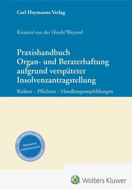 Abbildung von Kirstein / Heydt | Praxishandbuch Organ- und Beraterhaftung aufgrund verspäteter Insolvenzantragstellung | 1. Auflage | 2025 | beck-shop.de