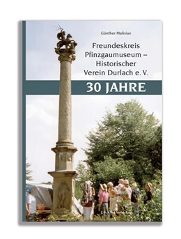 Abbildung von Malisius / Freundeskreis Pfinzgaumuseum - Historischer Verein Durlach e. ¿V. | Freundeskreis Pfinzgaumuseum - Historischer Verein Durlach e.¿V. 30 Jahre | 1. Auflage | 2024 | beck-shop.de