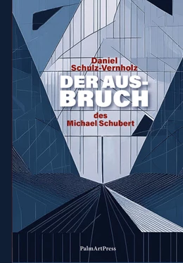 Abbildung von Schulz-Vernholz | Der Ausbruch des Michael Schubert | 1. Auflage | 2025 | beck-shop.de