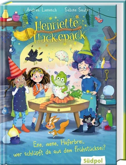 Abbildung von Lienesch / Sauter | Henriette Huckepack - Ene, mene, Haferbrei, wer schlüpft da aus dem Frühstücksei? | 1. Auflage | 2025 | beck-shop.de