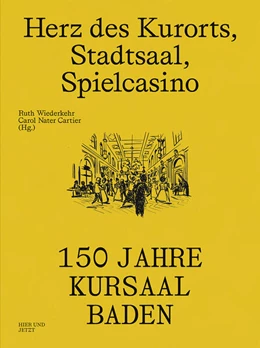 Abbildung von Wiederkehr / Nater Cartier | Herz des Kurorts, Stadtsaal, Spielcasino | 1. Auflage | 2025 | beck-shop.de