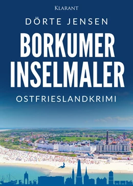 Abbildung von Jensen | Borkumer Inselmaler. Ostfrieslandkrimi | 1. Auflage | 2024 | beck-shop.de