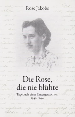 Abbildung von Jakobs | Die Rose, die nie blühte | 1. Auflage | 2024 | beck-shop.de