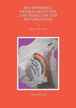 Abbildung von Schoßwald | Bauernkrieg, Thomas Müntzer und Rebellen der Reformation | 1. Auflage | 2024 | beck-shop.de