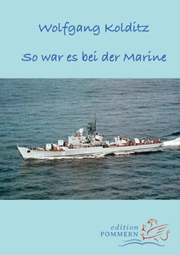 Abbildung von Kolditz | So war es bei der Marine | 1. Auflage | 2024 | beck-shop.de