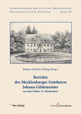 Abbildung von König | Berichte des Mecklenburger Gutsherrn Johann Gildemeister aus dem frühen 19. Jahrhundert | 1. Auflage | 2024 | beck-shop.de