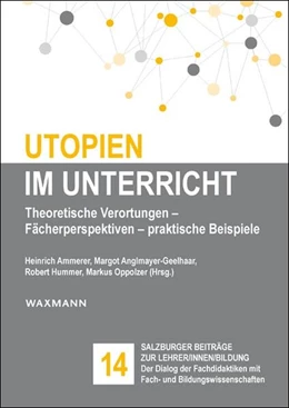 Abbildung von Ammerer / Anglmayer-Geelhaar | Utopien im Unterricht | 1. Auflage | 2024 | beck-shop.de