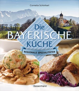 Abbildung von Schinharl | Die bayerische Küche | 1. Auflage | 2025 | beck-shop.de