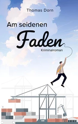 Abbildung von Dorn | Am seidenen Faden | 1. Auflage | 2024 | beck-shop.de
