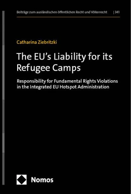 Abbildung von Ziebritzki | The EU’s Liability for its Refugee Camps | 1. Auflage | 2025 | 341 | beck-shop.de