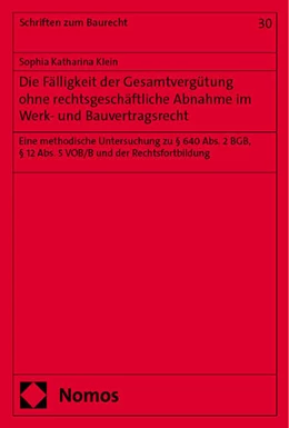 Abbildung von Klein | Die Fälligkeit der Gesamtvergu¨tung ohne rechtsgeschäftliche Abnahme im Werk- und Bauvertragsrecht | 1. Auflage | 2025 | 30 | beck-shop.de