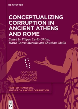 Abbildung von Carlà-Uhink / García Morcillo | Conceptualizing Corruption in Ancient Athens and Rome | 1. Auflage | 2026 | 2 | beck-shop.de