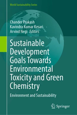 Abbildung von Prakash / Kesari | Sustainable Development Goals Towards Environmental Toxicity and Green Chemistry | 1. Auflage | 2024 | beck-shop.de