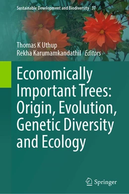 Abbildung von Uthup / Karumamkandathil | Economically Important Trees: Origin, Evolution, Genetic Diversity and Ecology | 1. Auflage | 2024 | beck-shop.de