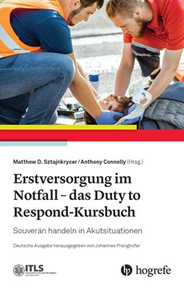 Abbildung von Pranghofer / Sztajnkrycer | Erstversorgung im Notfall - das Duty to Respond-Kursbuch | 1. Auflage | 2024 | beck-shop.de