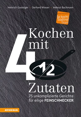 Abbildung von Gasteiger / Wieser | Kochen mit viereinhalb Zutaten | 1. Auflage | 2021 | beck-shop.de