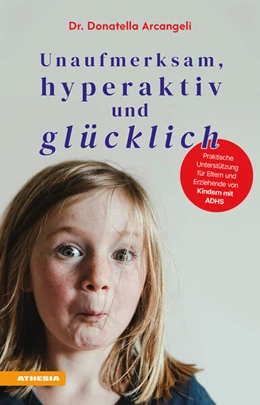 Abbildung von Arcangeli | Unaufmerksam, hyperaktiv und glücklich | 1. Auflage | 2024 | beck-shop.de