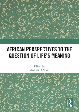 Abbildung von Attoe | African Perspectives to the Question of Life's Meaning | 1. Auflage | 2025 | beck-shop.de