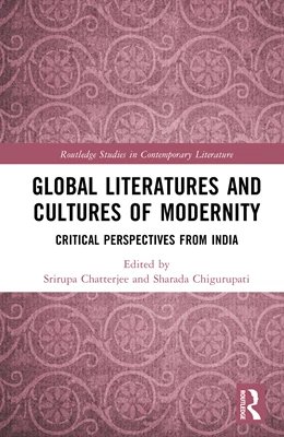 Abbildung von Chigurupati / Chatterjee | Global Literatures and Cultures of Modernity | 1. Auflage | 2025 | beck-shop.de