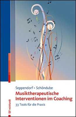 Abbildung von Seppendorf / Schöndube | Musiktherapeutische Interventionen im Coaching | 1. Auflage | 2025 | beck-shop.de