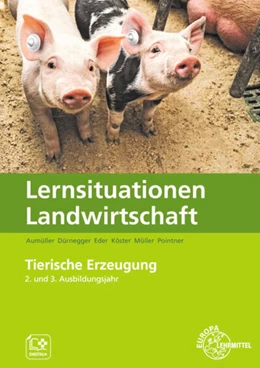 Abbildung von Müller / Köster | Lernsituationen Landwirtschaft, Landwirt/-in Band 3 - Tierische Erzeugung | 1. Auflage | 2024 | beck-shop.de