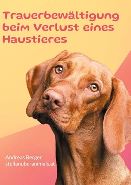 Abbildung von Berger | Trauerbewältigung beim Verlust eines Haustieres | 2. Auflage | 2025 | beck-shop.de