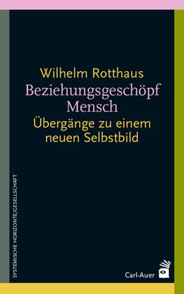 Abbildung von Rotthaus | Beziehungsgeschöpf Mensch | 1. Auflage | 2025 | beck-shop.de