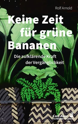 Abbildung von Arnold | Keine Zeit für grüne Bananen | 1. Auflage | 2025 | beck-shop.de