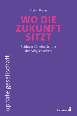 Abbildung von Braun | Wo die Zukunft sitzt | 1. Auflage | 2025 | beck-shop.de