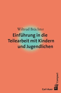 Abbildung von Brächter | Einführung in die Teilearbeit mit Kindern und Jugendlichen | 1. Auflage | 2025 | beck-shop.de