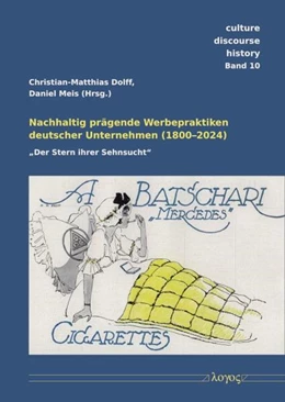 Abbildung von Dolff / Meis | Nachhaltig prägende Werbepraktiken deutscher Unternehmen (1800--2024) | 1. Auflage | 2024 | beck-shop.de