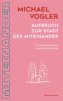 Abbildung von Vogler | Aufbruch zur Stadt des Miteinander | 1. Auflage | 2025 | beck-shop.de