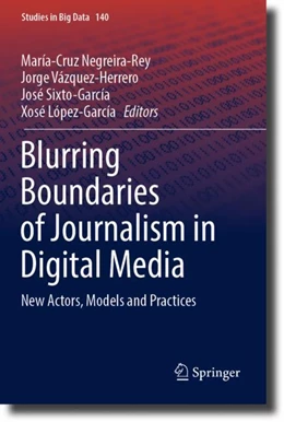 Abbildung von Negreira-Rey / Vázquez-Herrero | Blurring Boundaries of Journalism in Digital Media | 1. Auflage | 2024 | 140 | beck-shop.de