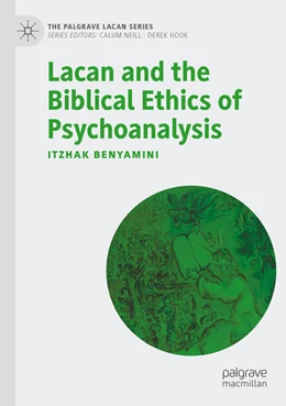 Abbildung von Benyamini | Lacan and the Biblical Ethics of Psychoanalysis | 1. Auflage | 2024 | beck-shop.de