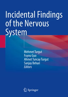 Abbildung von Turgut / Guo | Incidental Findings of the Nervous System | 1. Auflage | 2024 | beck-shop.de