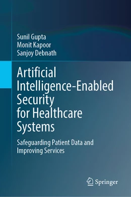 Abbildung von Gupta / Kapoor | Artificial Intelligence-Enabled Security for Healthcare Systems | 1. Auflage | 2025 | beck-shop.de