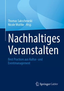 Abbildung von Sakschewski / Wuttke | Nachhaltiges Veranstalten | 1. Auflage | 2025 | beck-shop.de