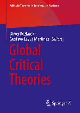 Abbildung von Kozlarek / Leyva Martínez | Global Critical Theories | 1. Auflage | 2025 | beck-shop.de