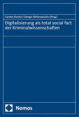 Abbildung von Kusche / Stefanopoulou | Digitalisierung als total social fact der Kriminalwissenschaften | 1. Auflage | 2025 | beck-shop.de