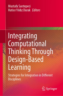 Abbildung von Saritepeci / Yildiz Durak | Integrating Computational Thinking Through Design-Based Learning | 1. Auflage | 2025 | beck-shop.de