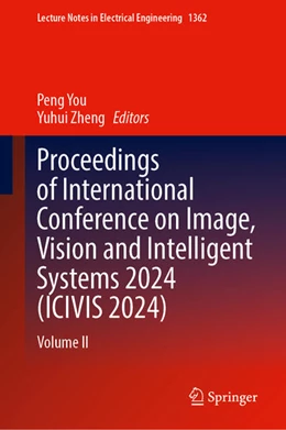 Abbildung von You / Zheng | Proceedings of International Conference on Image, Vision and Intelligent Systems 2024 (ICIVIS 2024) | 1. Auflage | 2025 | beck-shop.de
