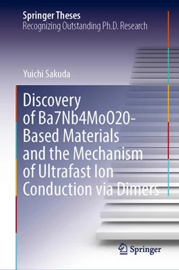 Abbildung von Sakuda | Discovery of Ba7Nb4MoO20-Based Materials and the Mechanism of Ultrafast Ion Conduction Via Dimers | 1. Auflage | 2025 | beck-shop.de