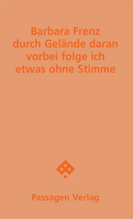 Abbildung von Frenz | durch Gelände daran vorbei folge ich etwas ohne Stimme | 1. Auflage | 2025 | beck-shop.de