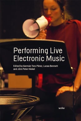 Abbildung von Bennett / Hiekel | Performing Live Electronic Music | 1. Auflage | 2024 | beck-shop.de