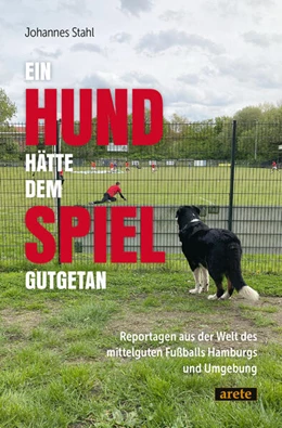 Abbildung von Stahl | Ein Hund hätte dem Spiel gutgetan | 1. Auflage | 2025 | beck-shop.de