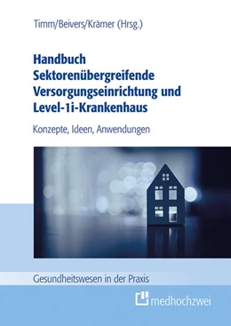 Abbildung von Beivers / Krämer | Handbuch Sektorenübergreifende Versorgungseinrichtung und Level-1i-Krankenhaus | 1. Auflage | 2025 | beck-shop.de