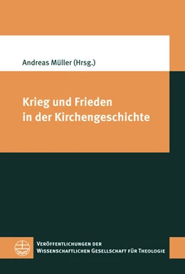 Abbildung von Müller | Krieg und Frieden in der Kirchengeschichte | 1. Auflage | 2024 | beck-shop.de