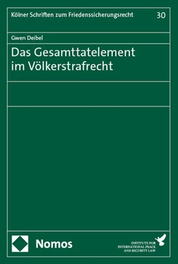 Abbildung von Deibel | Das Gesamttatelement im Völkerstrafrecht | 1. Auflage | 2025 | 30 | beck-shop.de