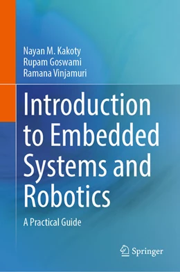 Abbildung von Kakoty / Goswami | Introduction to Embedded Systems and Robotics | 1. Auflage | 2024 | beck-shop.de